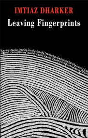 Leaving Fingerprints by Imtiaz Dharker, 9781852248499