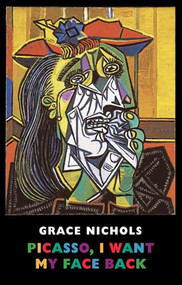 Picasso, I Want My Face Back by Grace Nichols, 9781852248505