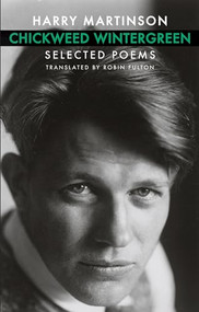 Chickweed Wintergreen (Selected Poems) by Harry Martinson, Robin Fulton, 9781852248871