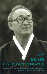 First Person Sorrowful by Ko Un, Brother Anthony of Taizé, Lee Sang-Wha, 9781852249533