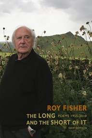 The Long and the Short of It (Poems 1955-2010) by Roy Fisher, 9781852249595