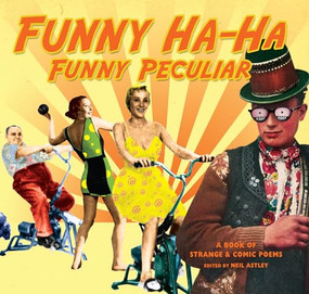 Funny Ha-Ha, Funny Peculiar (a book of strange & comic poems) by Neil Astley, 9781852249618