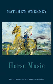 Horse Music by Matthew Sweeney, 9781852249670