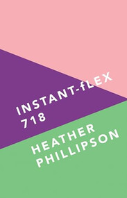 Instant-flex 718 by Heather Phillipson, 9781852249700