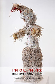 I'm OK, I'm Pig! by Kim Hyesoon, Don Mee Choi, 9781780371023
