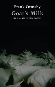 Goat's Milk (New & Selected Poems) by Frank Ormsby, 9781780371252