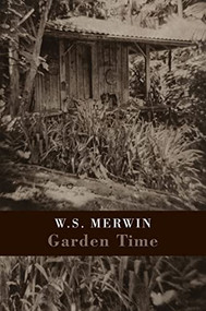 Garden Time - 9781780373157 by W.S. Merwin, 9781780373157