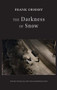 The Darkness of Snow - 9781780373669 by Frank Ormsby