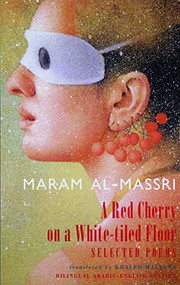 A Red Cherry on a White-tiled Floor (Selected Poems) - 9781852246402 by Maram Al-Massri, Khaled Mattawa, 9781852246402