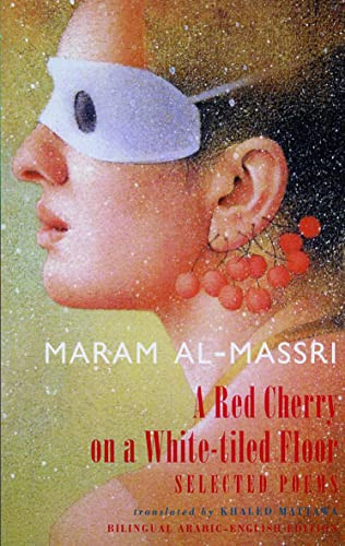 A Red Cherry on a White-tiled Floor (Selected Poems) - 9781852246402 by Maram Al-Massri, Khaled Mattawa, 9781852246402