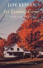 Let Evening Come by Jane Kenyon, 9781852246976