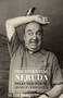 The Essential Neruda (Selected Poems) by Pablo Neruda, Mark Eisner, 9781852248628