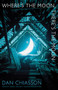 Where's the Moon? There's the Moon by Dan Chiasson, 9781852248710