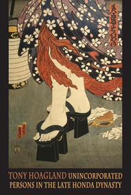 Unincorporated Persons of the Late Honda Dynasty by Tony Hoagland, 9781852248727