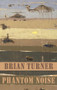 Phantom Noise - 9781852248765 by Brian Turner, 9781852248765