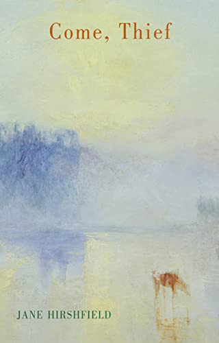 Come, Thief by Jane Hirshfield, 9781852249243