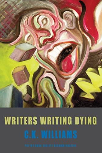 Writers Writing Dying by C.K. Williams, 9781852249632