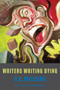 Writers Writing Dying by C.K. Williams, 9781852249632