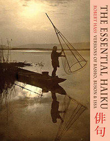 The Essential Haiku (versions of Basho, Buson and Issa) by Robert Hass, 9781852249724