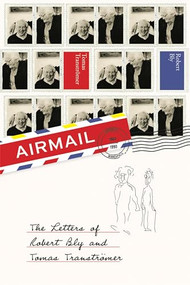 Airmail (The Letters of Robert Bly and Tomas Tranströmer) - 9781852249953 by Tomas Tranströmer, Robert Bly, 9781852249953