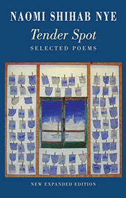 Tender Spot (Selected Poems) by Naomi Shihab Nye, 9781780372808
