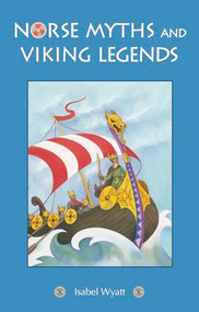Norse Myths and Viking Legends by Isabel Wyatt, 9781782506621