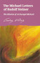The Michael Letters of Rudolf Steiner (The Mission of Archangel Michael) by Charles Kovacs, 9781782506799