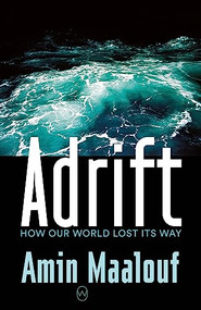 Adrift (How Our World Lost Its Way) by Amin Maalouf, Frank Wynne, 9781642860757