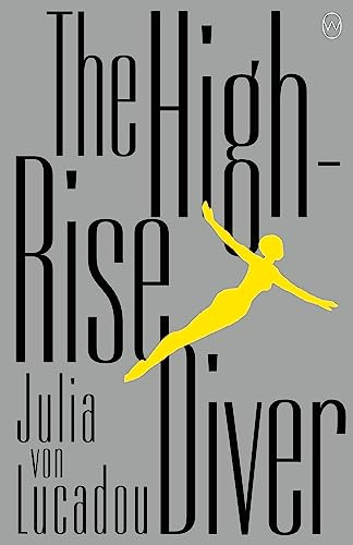 The High-Rise Diver by Julia von Lucadou, Sharmila Cohen, 9781642860764