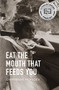Eat the Mouth That Feeds You by Carribean Fragoza, 9780872868335