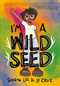 I'm a Wild Seed by Sharon Lee De La Cruz, 9781951491055