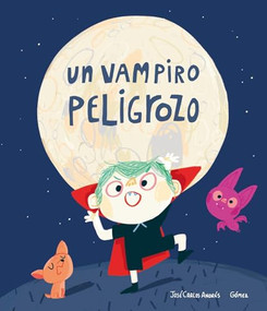 Un vampiro peligrozo (Spanish Edition) by José Carlos Andrés, Gómez, 9788417673840