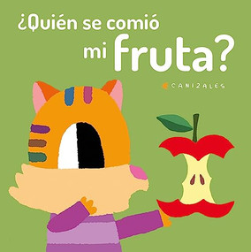 ¿Quién se comió mi fruta? (Spanish Edition) by Canizales, Canizales, 9788418133091