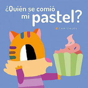 ¿Quién se comió mi pastel? (Spanish Edition) by Canizales, Canizales, 9788418133114