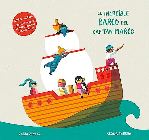 El increíble barco del capitán Marco (Spanish Edition) by Alicia Acosta, Cecilia Moreno, 9788418133152