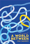 A World Between (A Novel) by Emily Hashimoto, 9781936932955