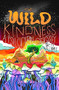 The Wild Kindness (A Psilocybin Odyssey) by Bett Williams, 9781948340311