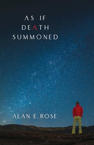 As If Death Summoned (A Novel of the AIDS Epidemic) by Alan E. Rose, 9781612941851