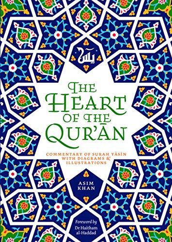The Heart of the Qur'an (Commentary on Surah Yasin with Diagrams and Illustrations) by Asim Khan, 9780860377436