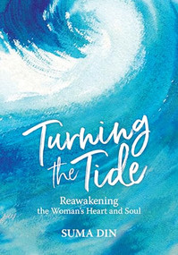 Turning the Tide (Reawakening the Women's Heart and Soul) by Suma Din, 9780860377580