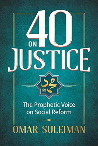 40 on Justice (The Prophetic Voice on Social Reform) - 9781847741431 by Omar Suleiman, 9781847741431