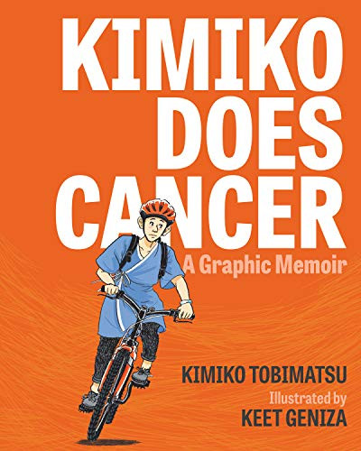 Kimiko Does Cancer (A Graphic Memoir) by Kimiko Tobimatsu, Keet Geniza, 9781551528199