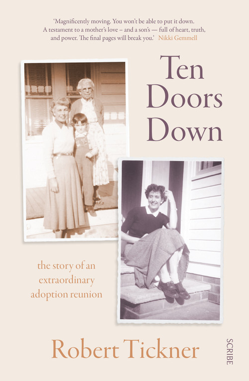 Ten Doors Down (The Story of an Extraordinary Adoption Reunion) by Robert Tickner, 9781925849455