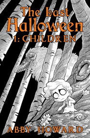 The Last Halloween (Children) by Abby Howard, 9781945820663