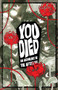 YOU DIED (An Anthology of the Afterlife) by Kel McDonald, Andrea Purcell, Holly Adkins, Ahueonao, Jordan Alsaqa, Shae Beagle, Luyi Bennett, Sally Cantirino, SE Case, Angela Cole, Dani Colman, Jackie Crofts, Danielle Emile Varona Chuatico, Rhandi Fisher, Grace Fong, Casey Gilly, Ale Green, Karoline Grønvik, Maddie Kathleen, Laura Ketcham, Megan Lavey-Heaton, Jeremy Lawson, A. 'Miru' Lee, Kirstin Lee, Juliette GMM López, James Maddox, Isabelle Melancon, Oliver Northwood, Rhiannon Rasmussen-Silverstein, Fanny Rodriguez, Nadia Shammas, Lisa Sterle, Raina Telgemeier, M.Cat.White, Letty Wilson, James F. Wright, Cheryl Young, 9781945820632