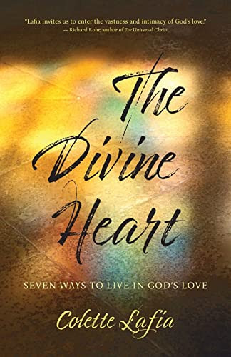 The Divine Heart (Seven Ways to Live in God's Love) by Colette Lafia, 9781948626378