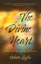 The Divine Heart (Seven Ways to Live in God's Love) by Colette Lafia, 9781948626378