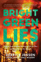 Bright Green Lies (How the Environmental Movement Lost Its Way and What We Can Do About It) by Derrick Jensen, Lierre Keith, Max Wilbert, 9781948626392