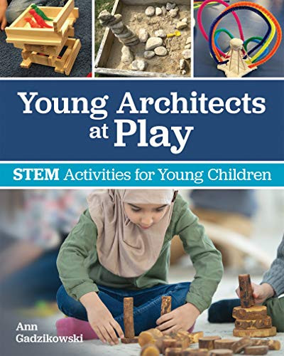 Young Architects at Play (STEM Activities for Young Children) by Ann Gadzikowski, Jorge Raedó, 9781605547008