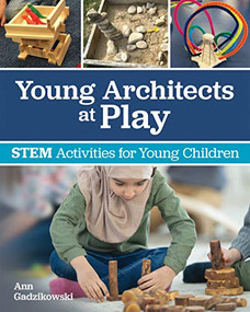 Young Architects at Play (STEM Activities for Young Children) by Ann Gadzikowski, Jorge Raedó, 9781605547008
